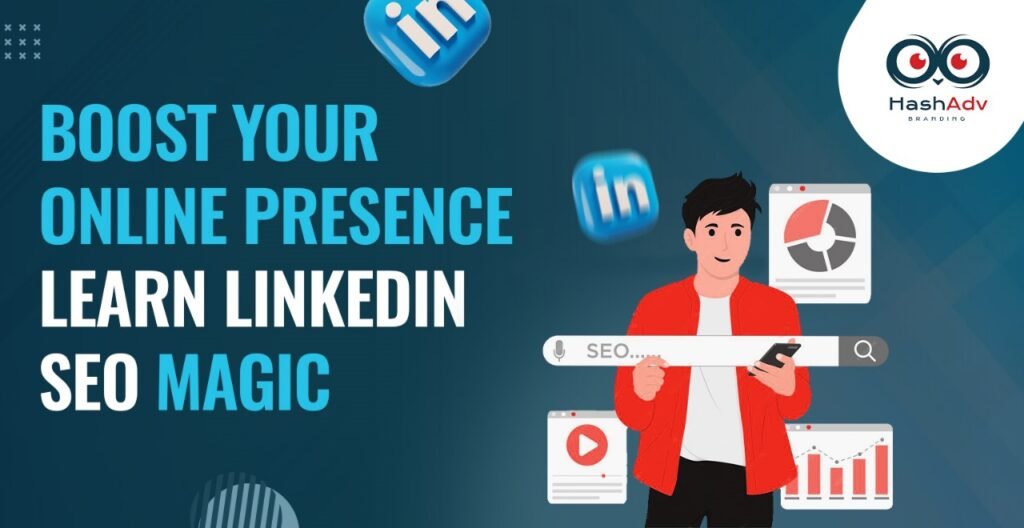 Illustration of a man holding a search bar labeled "SEO" with LinkedIn logos and analytics dashboards floating around. The graphic promotes learning LinkedIn SEO, with the HashAdv Branding logo at the top.