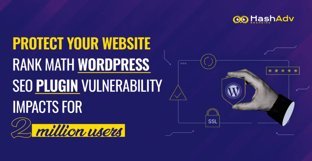 Patch Rank Math Vulnerability: Secure Your Hyderabad Website. Blog by Hashadv Branding