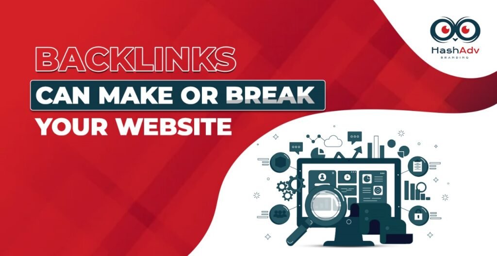 Red-themed graphic with bold text stating “Backlinks Can Make or Break Your Website,” alongside an illustrated monitor displaying analytics, gears, and search elements. HashAdv Branding logo is featured.