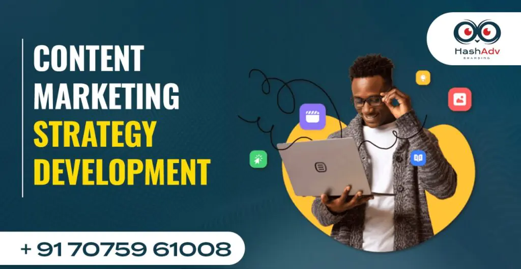 Content marketing strategy development services in Hyderabad by HashAdv Branding – digital growth experts.