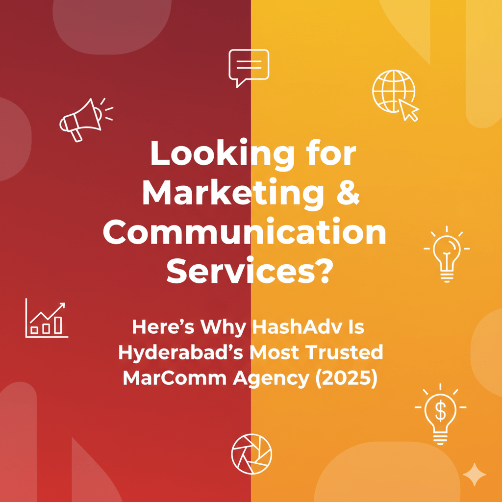 Looking for Marketing & Communication Services? Here’s Why HashAdv Is Hyderabad’s Most Trusted MarComm Agency (2025)