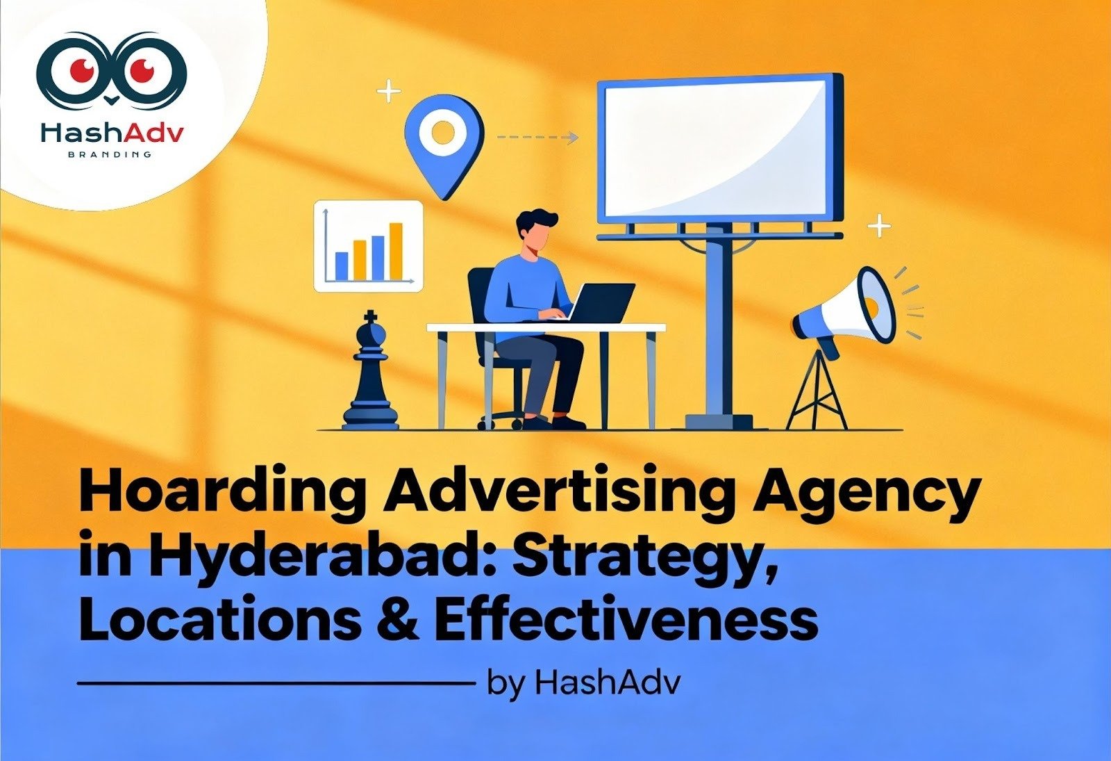 Hoarding Advertising Agency in Hyderabad: Strategy, Locations & Effectiveness | HashAdv MarCom Agency